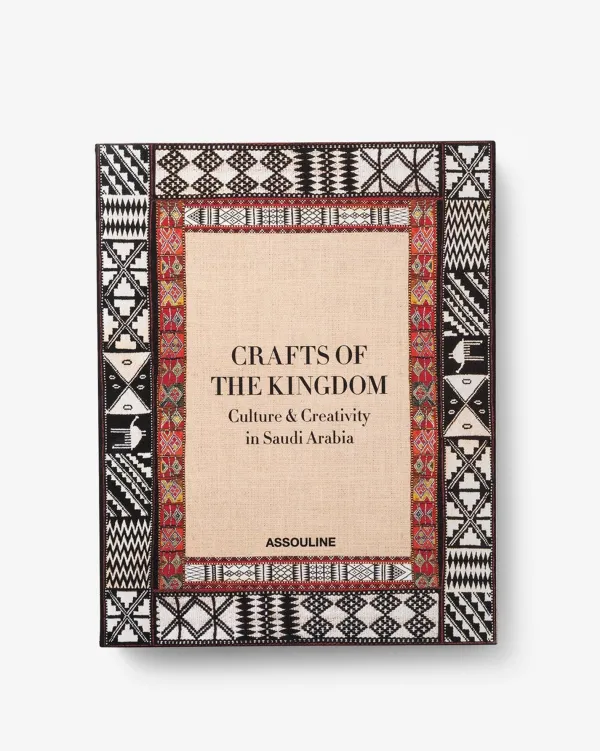 Legends|Assouline Crafts Of The Kingdom: Culture And Creativity In Saudi Arabia